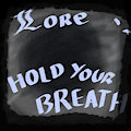 Hold Your Breath by Lore4697