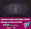 Clarence Coyote and Project Courier - Part 21 - Marriage of Jerald and Cindy - SFW Version