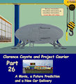 Clarence Coyote and Project Courier - Part 26 - A Movie, a Future Prediction and a New Car Delivery