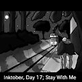 Inktober Day 17 - Stay With Me