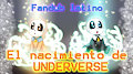 Nacimiento de Underverse-Fandub