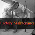 Factory Maintenance by arogard
