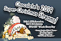 Chocolate's Christmas Streams 2019!