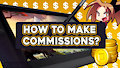 How to make commissions