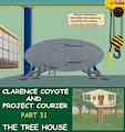 Clarence Coyote and Project Courier - Part 31 - The Tree House