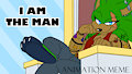 I Am The Man Animation Meme (Link in Description)