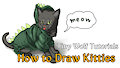 Tiny Wolf Tutorials: How to Draw Kitties by NelloTiger