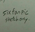 Sixfanpic sketch only. 4pic.