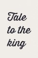Tale to the King [Arc: 3] [Chapter: 7]