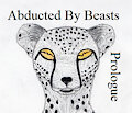 Abducted By Beasts - Prologue by WillemTobey