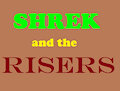 Shrek And The Risers: Chapter 1