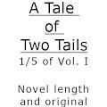 A Tale of Two Tails, 1/5 of Vol.1 by YaBoiMeowff