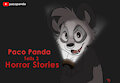 Horror Stories with Paco Panda by pandapaco