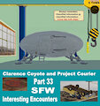 Clarence Coyote and Project Courier - Part 33 - SFW Version - Interesting Encounters