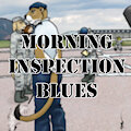 Morning Inspection Blues