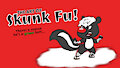 The Art of Skunk Fu!
