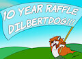 10 year raffle   closed by dilbertdog