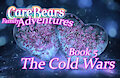 Care Bears Family Adventures, The Cold Wars c1 by Firerush
