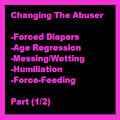 Changing The Abuser (Age Regression) (1/2)