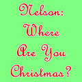 Where Are You Christmas? as sung by Nelson