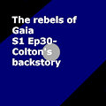 S1 Ep 30 Colton's Backstory