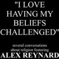 "I Love Having My Beliefs Challenged" by AlexReynard