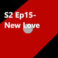 S2 Ep15 New Love
