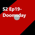 S2 Ep19 Doomsday
