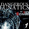 Dangerous Lunatics - BOOK ONE