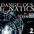 Dangerous Lunatics - BOOK TWO