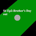 S4 Ep2- Brother’s Day Out
