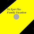 S6 Ep4-The Family Vacation