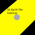 S6 Ep10-The Gateway