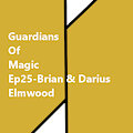 GoM-Ep25-Brian & Darius Elmwood-