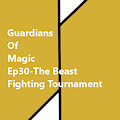 GoM-Ep30-The Beast Fighting Tournament-