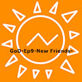 GoD-Ep9-New Friends-
