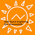 GoD-Ep12-Exploring the Dreamstalk-