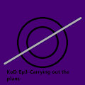 KoD-Ep3-Carrying out the plans-