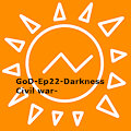 GoD-Ep22-Darkness Civil war-