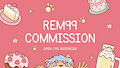 REM99 COMMISSION CLOSED by Rem99