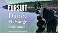 Fursuit Dance / Sarge / ‘New World’ //