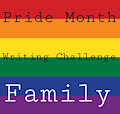 Pride Month Writing Challenge: Family by TotallyNotGayImLying