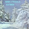 Bobby, It's Cold Outside