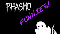Phasmo Funnies!
