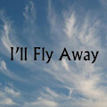 I'll Fly Away