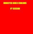 Monster Girls Edolons 6º Sesson by marlon64