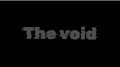 The Void: Beginnings.