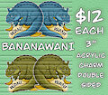 Bananawani Charm - LIMITED run