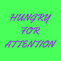 Hungry for Attention by BobbyThornbody