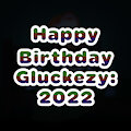 Happy Birthday Gluckerzy: 2022 by AmorousArtist